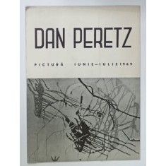 DAN PERETZ , PICTURA , CATALOG DE EXPOZITIE , 1969