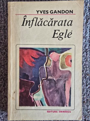 Inflacarata Egle - Yves Gandon, 1983, 271 pagini, stare buna foto