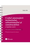 Codul amenajarii teritoriului, urbanismului si constructiilor si legislatie conexa Ed.Spiralata - Ovidiu Podaru
