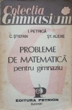 PROBLEME DE MATEMATICA PENTRU GIMNAZIU-I. PETRICA, C. STEFAN, ST. ALEXE-267369