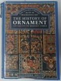THE HISTORY OF ORNAMENT , ANTIQUITY TO MODERN TIMES by ALEXANDER SPELTZ , 1989 * BOGAT ILUSTRATA , * PREZINTA PETE