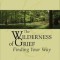 The Wilderness of Grief: Finding Your Way