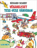 V&eacute;szhelyzet Tesz-Vesz v&aacute;rosban - Richard Scarry