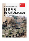 URSS &icirc;n Afganistan (1979 - 1989) - Paperback brosat - Rodric Braithwaite - Corint