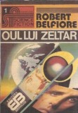 Oul lui Zeltar - Robert Belfiore, Roman SF, Editura Brancusi 1992, Editie de Colectie, Carte Rar