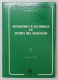 MICROSCOPIE ELECTRONIQUE EN SCIENCE DES MATERIAUX , BOMBANNES 1981 , edite par BERNRAD JOUFFREY ...CHRISTIAN COOLIEX , 1983