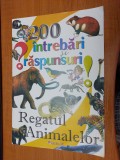 REGATUL ANIMALELOR , 200 INTREBARI SI RASPUNSURI