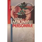 CALEA IMPLINIRII PERSONALE. DESCOPERA SI OBTINE CEEA CE-TI DORESTI, CU ADEVARAT, DE LA VIATA-TODD DUNCAN-239202