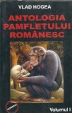 Antologia pamfletului romanesc (volumul 1) - Vlad Hogea
