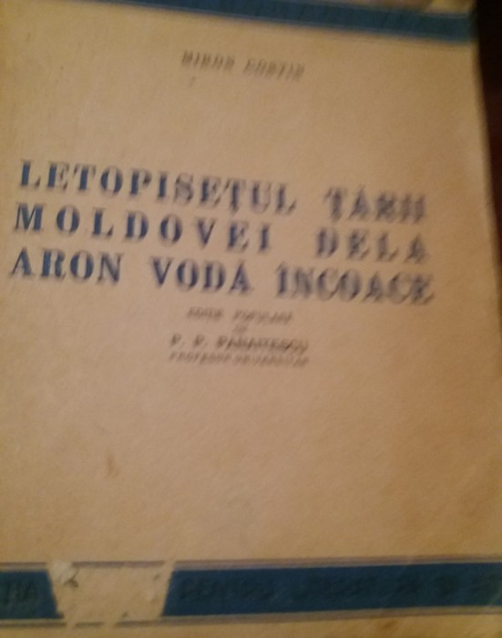 MIRON COSTIN LETOPISETUL TARII MOLDOVEI DELA ARON VODA INCOACE,