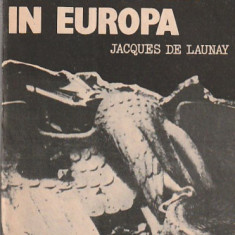 JACQUES DE LAUNAY - ULTIMELE ZILE ALE FASCISMULUI IN EUROPA
