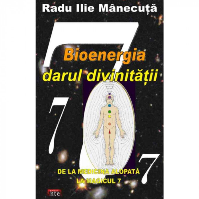 Bioenergia darul divinitatii &ndash; Radu Ilie Manecuta