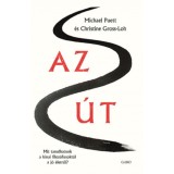 Az &Uacute;t &ndash; Mit tanulhatunk a k&iacute;nai filoz&oacute;fusokt&oacute;l a j&oacute; &eacute;letről? - Michael Puett