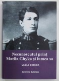 NECUNOSCUTUL PRINT MATILA GHYKA SI LUMEA SA de VASILE CORNEA , 2020