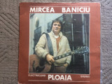 Mircea Baniciu Ploaia 1984 album disc vinyl lp muzica folk pop rock ST EDE 02507