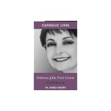 Catholic Lives: Dolores Julie Foti-Grant, Via Dolorosa
