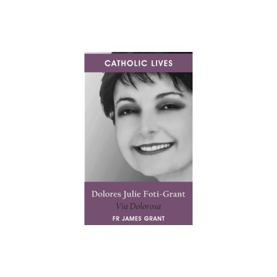 Catholic Lives: Dolores Julie Foti-Grant, Via Dolorosa foto