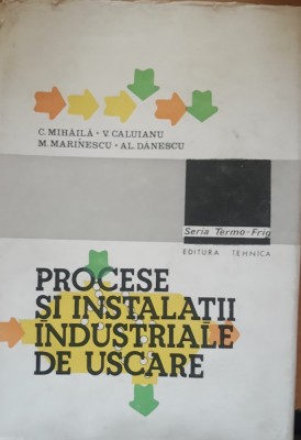 C. MIHAILA - PROCESE SI APARATE INDUSTRIALE DE USCARE foto