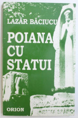 POIANA CU STATUI de LAZAR BACIUCU , 1997 , DEDICATIE* foto