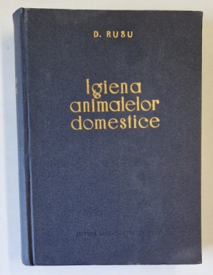 IGIENA ANIMALELOR DOMESTICE de D. RUSU , 1957 foto