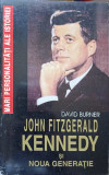 JOHN FITZGERALD KENNEDY SI NOUA GENERATIE-DAVID BURNER