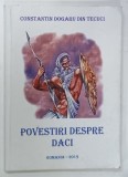 POVESTIRI DESPRE DACI de CONSTANTIN DOGARU DIN TECUCI , 2019