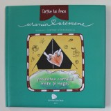 POVESTEA CORTULUI MARE SI NEGRU de URANIA CREMENE , ilustratii de CARMEN NISTORESCU , 2015