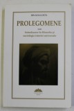 PROLEGOMENE SAU INTRODUCERE IN FILOSOFIA SI SOCIOLOGIA ISTORIEI UNIVERSALE de IBN KHALDUN , 2016