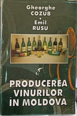 PRODUCEREA VINURILOR IN MOLDOVA-GHEORGHE COZUB, EMIL RUSU-245459 foto