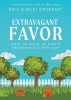 Extravagant Favor: How to Walk in God&#039;s Abundance Every Day