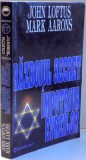 RAZBOIUL SECRET IMPOTRIVA EVREILOR de JOHN LOFTUS , MARK AARONS , 1994 , PREZINTA SUBLINIERI SI INSEMNARI CU PIXUL