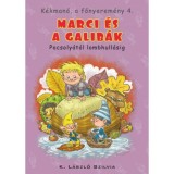K&eacute;kman&oacute;, a főnyerem&eacute;ny 4. - Marci &eacute;s a galib&aacute;k - Pocsoly&aacute;t&oacute;l lombhull&aacute;sig - K. L&aacute;szl&oacute; Szilvia