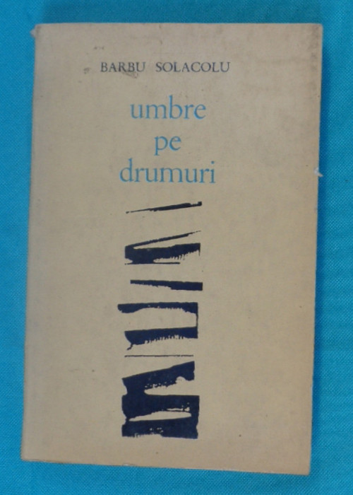 Barbu Solacolu &ndash; Umbre pe drumuri ( prima editie )