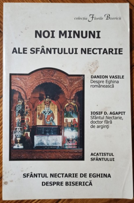 Noi minuni ale Sfantului Nectarie - Danion Vasile, Iosif D. Agapit