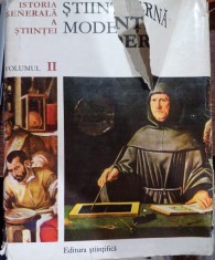 ISTORIA GENERALA A STIINTEI. STIINTA MODERNA VOL 2 foto