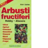 Arbusti fructiferi - hobby, afacere - Victor I. Spiridon