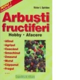 Arbusti fructiferi - hobby, afacere - Victor I. Spiridon