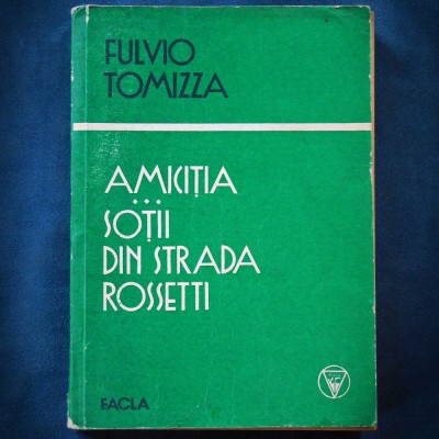 AMICITIA - SOTII DIN STRADA ROSSETTI - FULVIO TOMIZZA foto