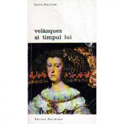 Saint Paulien - Velazquez si timpul lui - 106225 foto