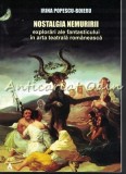 Nostalgia Nemuririi - Irina Popescu-Boieru - Studii Literare, Critica literara - Artes, Iasi - 2015