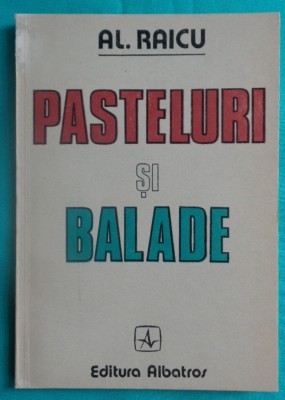 Alexandru Raicu &amp;ndash; Pasteluri si balade ( prima editie ) foto