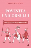 Povestea unicornului care a alergat de la birou la Rio - Raluca Kisescu - Editura Curtea Veche