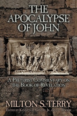 The Apocalypse of John: A Preterist Commentary on the Book of Revelation foto