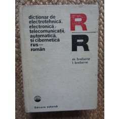 Dictionar de electrotehnica,electronica,telecomunicatii,automatica si cibernetica rus-roman de M.Brebene,L.Brebene