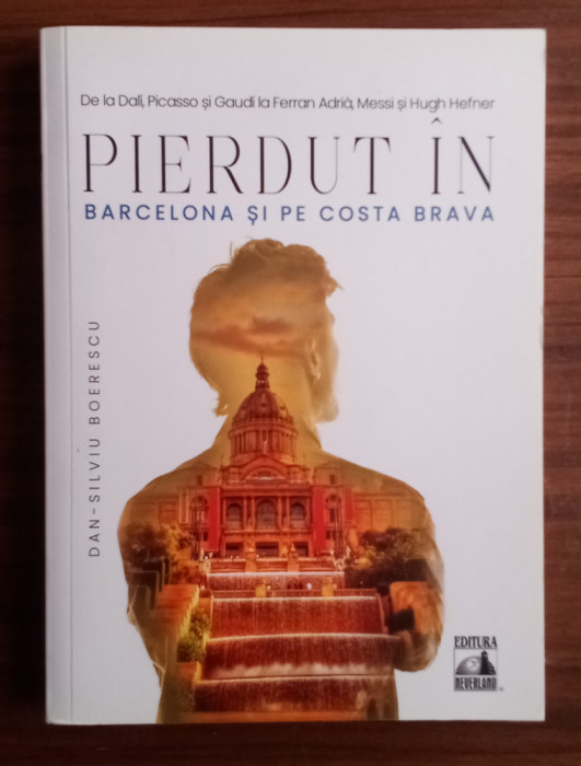 Pierdut &icirc;n Barcelona și pe Costa Brava - DAN Silviu Boerescu