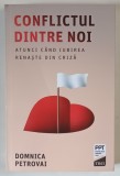 CONFLICTUL DINTRE NOI , ATUNCI CAND IUBIRE RENASTE DIN CRIZA de DOMNICA PETROVAI , 2025