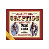 Tales of the Cryptids: Mysterious Creatures That May or May Not Exist