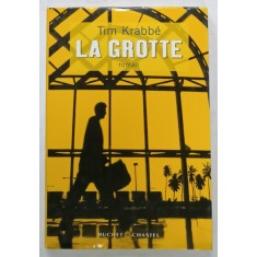 LA GROTTE , roman par TIM KRABBE , 2004