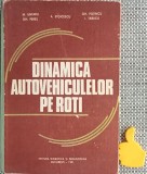 Dinamica autovehiculelor pe roti M. Untaru, Gh. Peres, Gh. Potincu, I. Tabacu