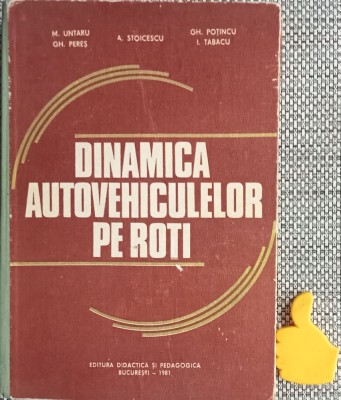 Dinamica autovehiculelor pe roti M. Untaru, Gh. Peres, Gh. Potincu, I. Tabacu foto